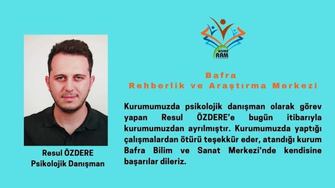 Kurumumuzda psikolojik danışman olarak görev yapan Resul ÖZDERE, Bafra BİLSEM'e atanmıştır. 