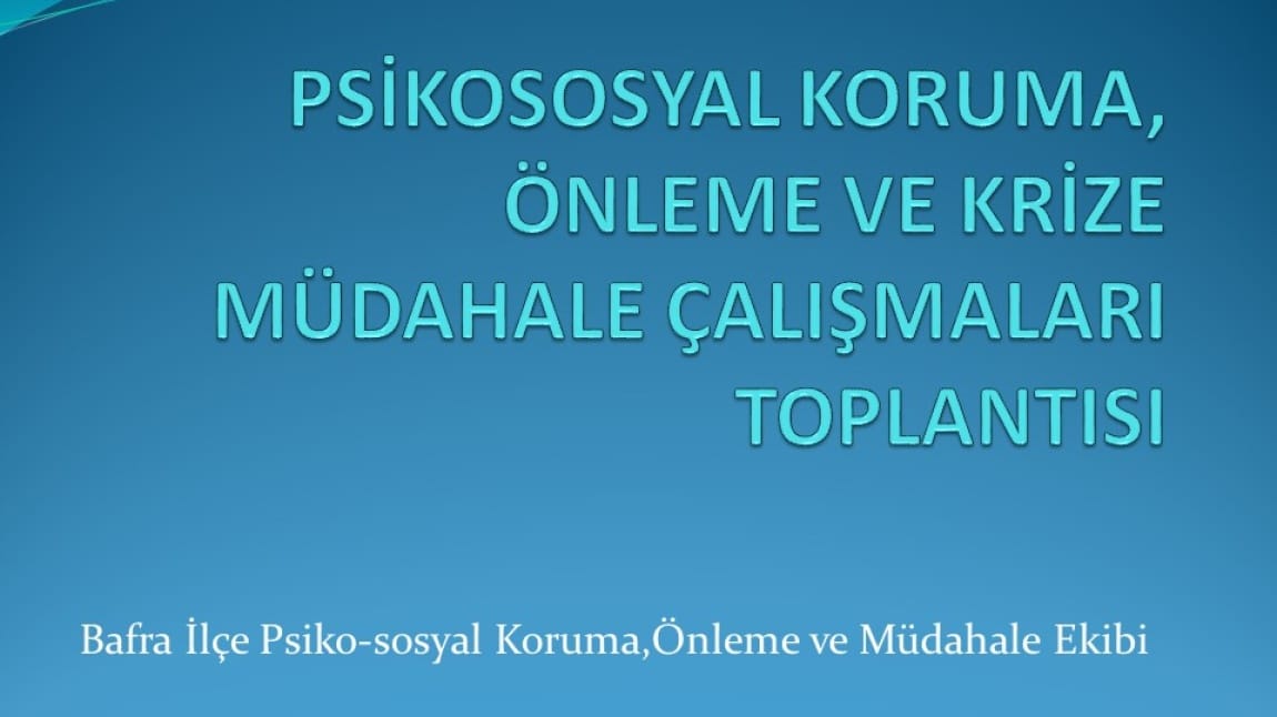 PSİKOSOSYAL BİLGİLENDİRME TOPLANTILARINI GERÇEKLEŞTİRDİK